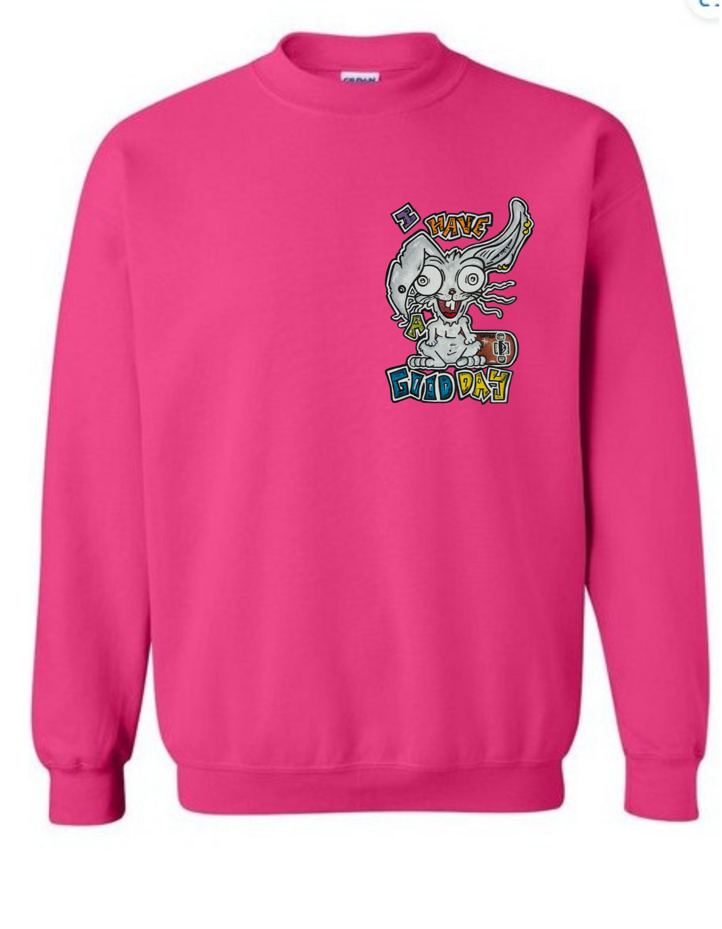 Crewneck I have a good day