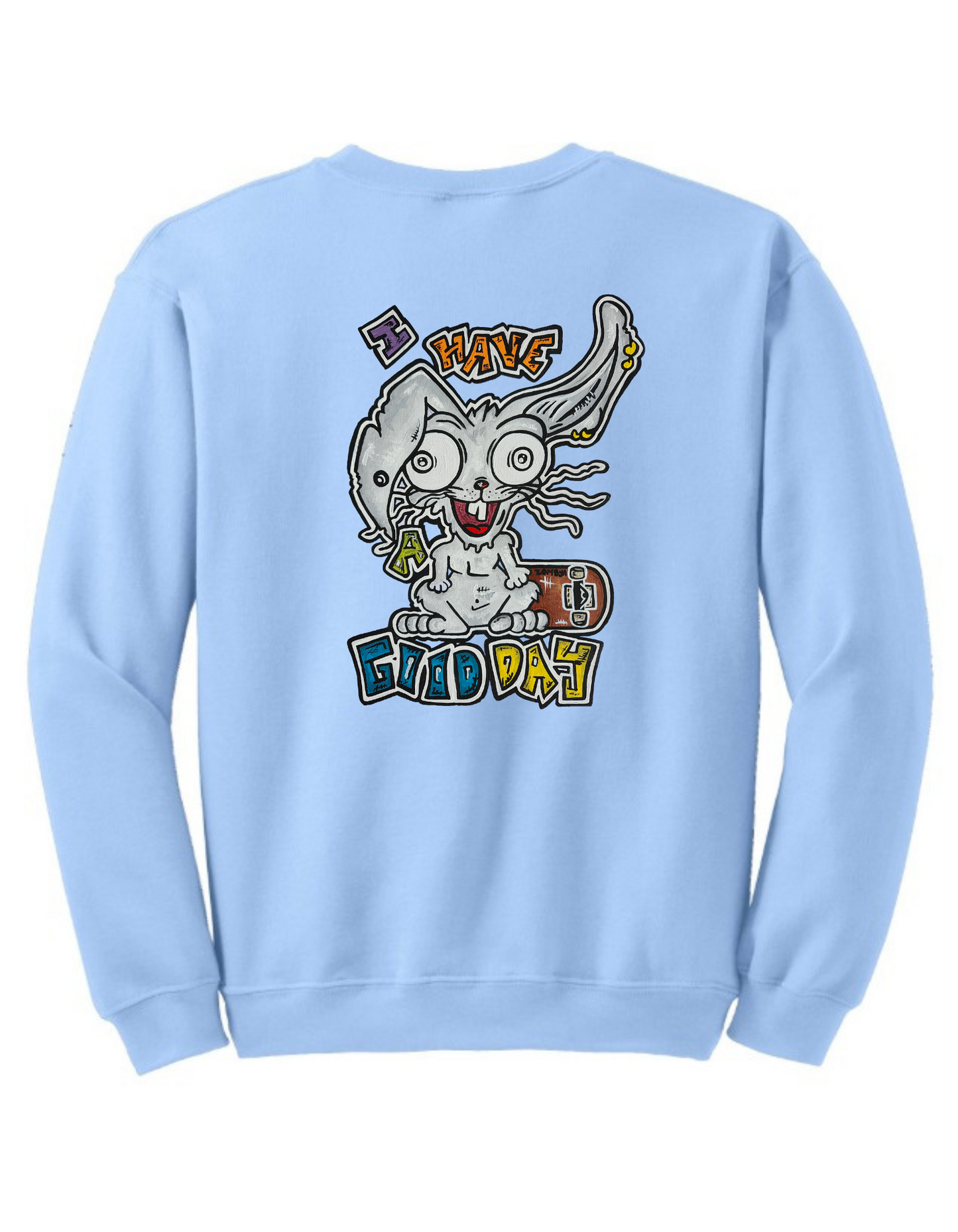 Crewneck I have a good day