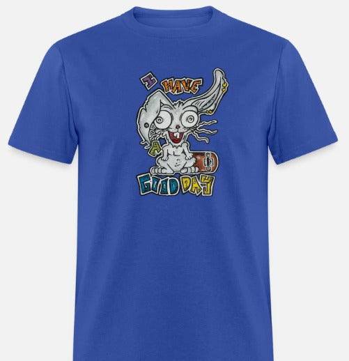 T-shirt I have a good day