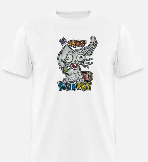 T-shirt I have a good day
