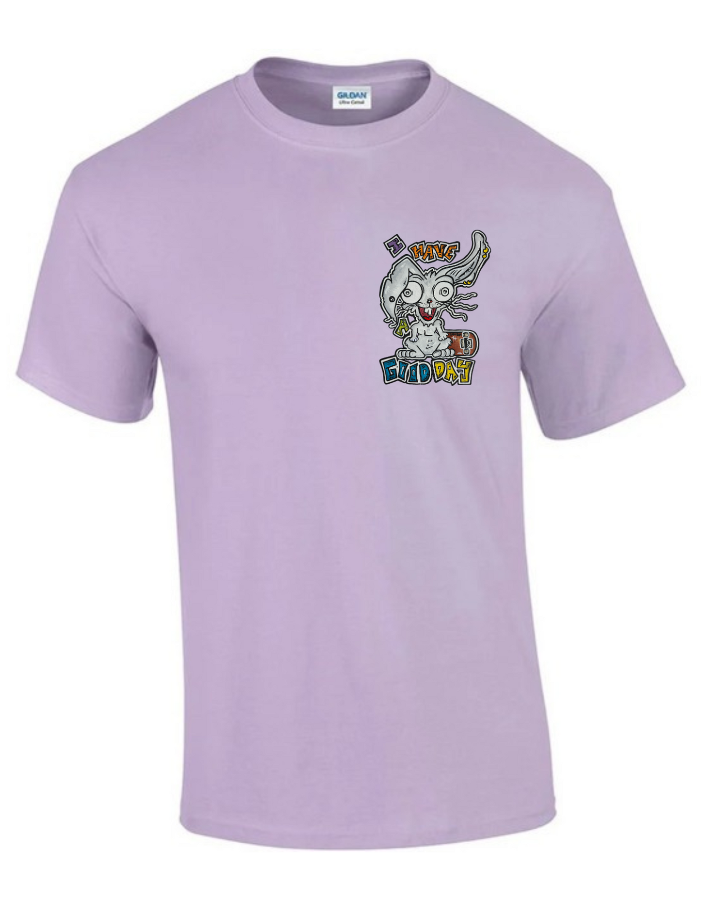 T-shirt I have a good day