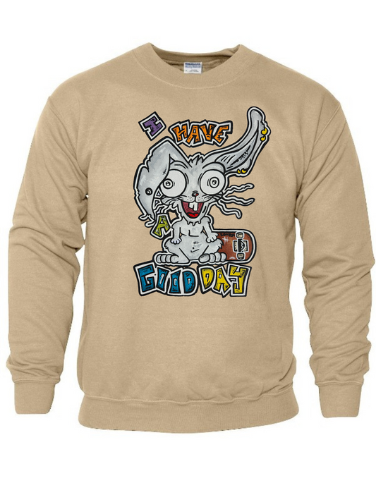 Crewneck I have a good day