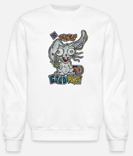 Crewneck I have a good day