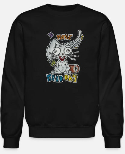 Crewneck I have a good day