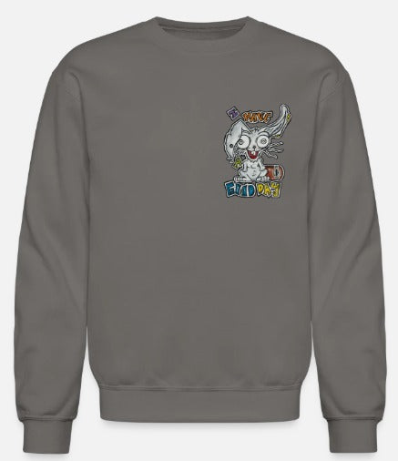 Crewneck I have a good day